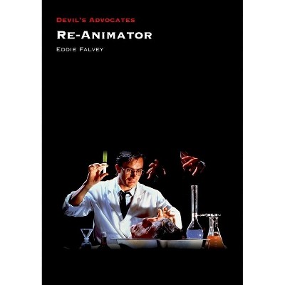 Re-Animator - (Devil's Advocates) by  Eddie Falvey (Paperback)