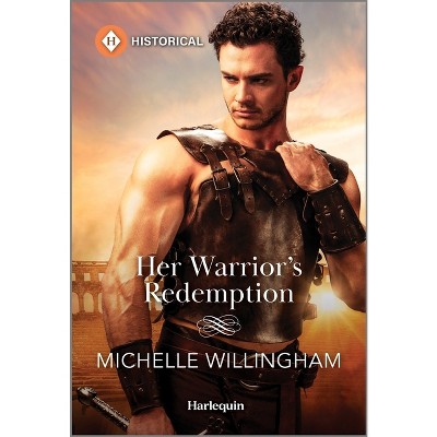 Her Warrior's Redemption - (Legendary Warriors) by  Michelle Willingham (Paperback)
