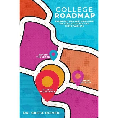 College Roadmap - by  Greta Oliver (Paperback)