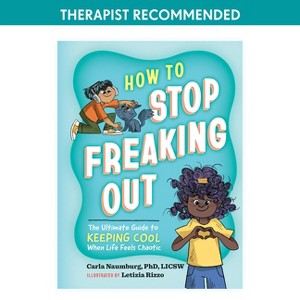 How to Stop Freaking Out - by  Carla Naumburg (Hardcover) - 1 of 1