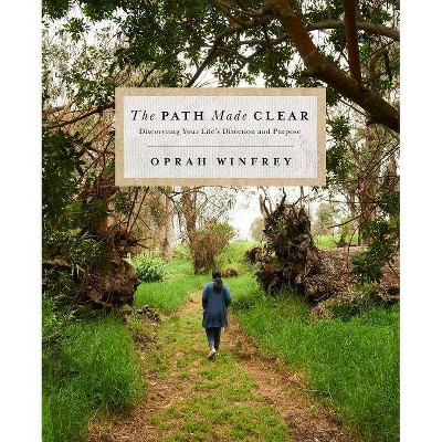 Path Made Clear : Discovering Your Life's Direction and Purpose -  by Oprah Winfrey (Hardcover)