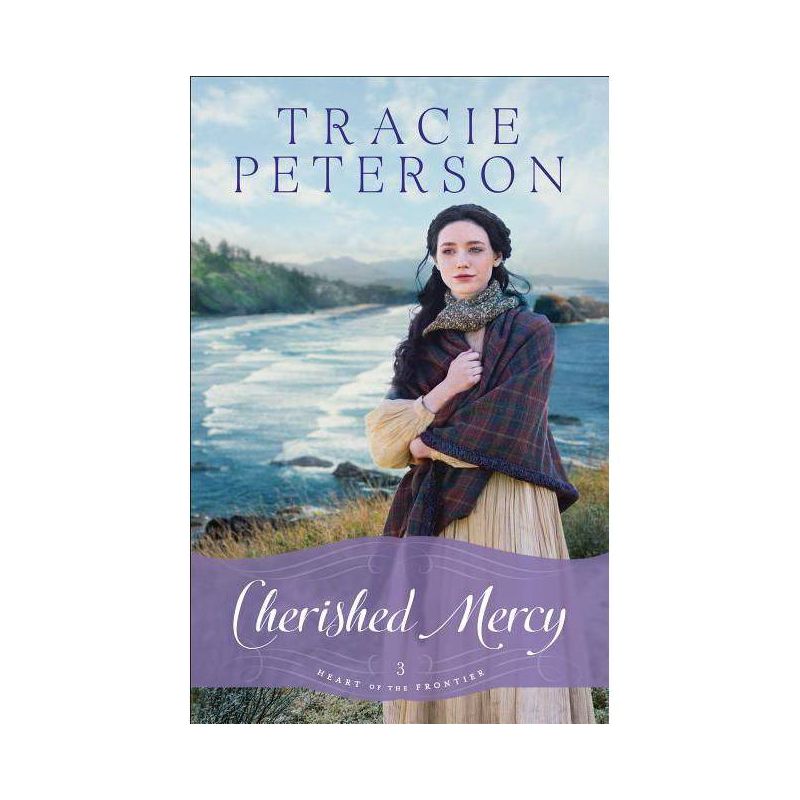 Cherished Mercy - (Heart of the Frontier) by  Tracie Peterson (Paperback), 1 of 2