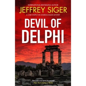 Devil of Delphi - (Chief Inspector Andreas Kaldis Mystery) by  Jeffrey Siger (Paperback) - 1 of 1