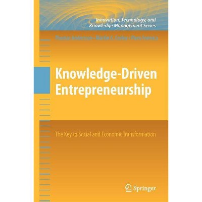 Knowledge-Driven Entrepreneurship - (Innovation, Technology, and Knowledge Management) by  Thomas Andersson & Piero Formica & Martin G Curley