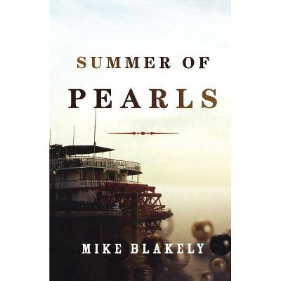 Summer of Pearls - by  Mike Blakely (Paperback)