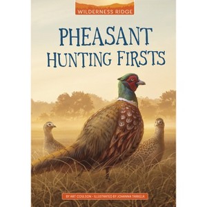 Pheasant Hunting Firsts - (Wilderness Ridge) by  Art Coulson (Hardcover) - 1 of 1