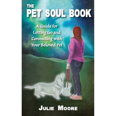 The Pet Soul Book - by  Julie Moore (Paperback)