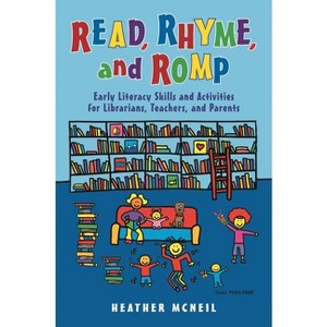 Read, Rhyme, and Romp - by  Heather McNeil (Paperback) - 1 of 1