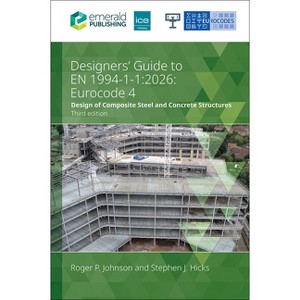 Designers' Guide to En 1994-1-1: 2026 - 3rd Edition by  Roger P Johnson & Stephen J Hicks (Hardcover) - 1 of 1