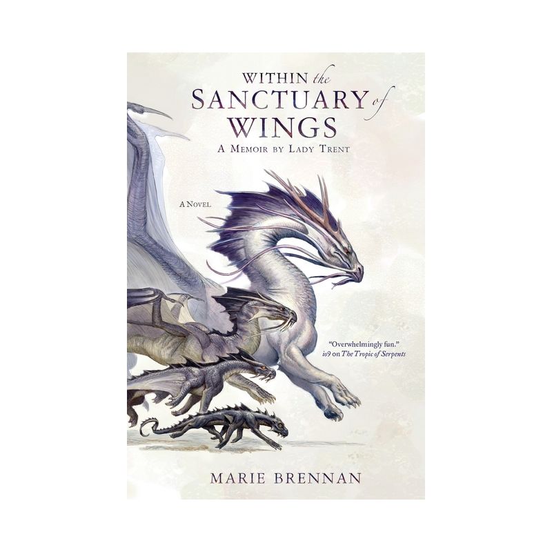 Within the Sanctuary of Wings - (Lady Trent Memoirs) by  Marie Brennan (Paperback), 1 of 2