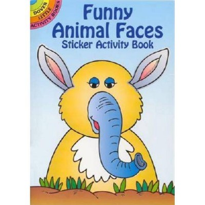 Funny Animal Faces Sticker Activity Book - (Dover Little Activity Books) by  Fran Newman-D'Amico (Paperback)