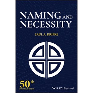 Naming and Necessity - 2nd Edition by  Saul A Kripke (Paperback) - 1 of 1