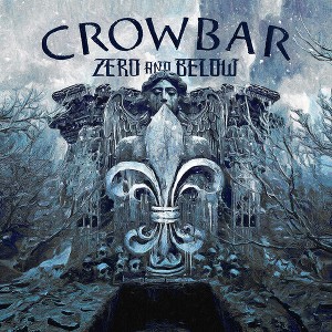 Crowbar - Zero And Below - 1 of 1