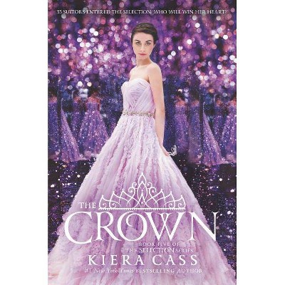 The Crown by Kiera Cass (Hardcover) by Kiera Cass