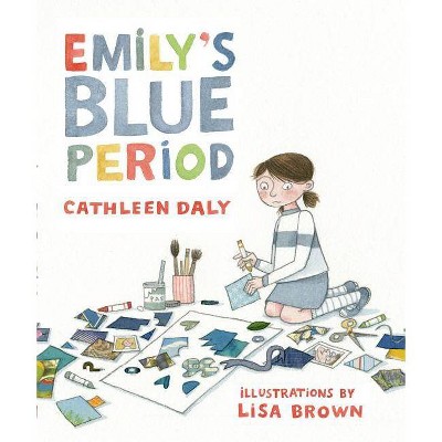 Emily's Blue Period - by  Cathleen Daly (Hardcover)