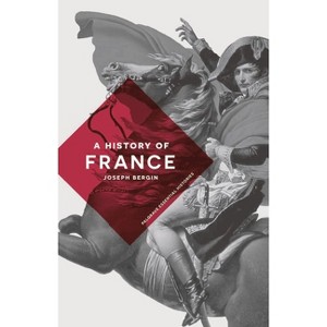 A History of France - (Bloomsbury Essential Histories) by  Joseph Bergin (Paperback) - 1 of 1