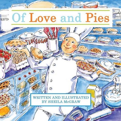 Of Love and Pies - by  Sheila McGraw (Paperback)