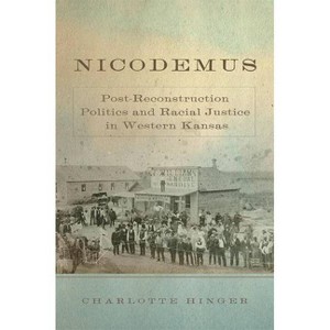 Nicodemus - (Race and Culture in the American West) by  Charlotte Hinger (Hardcover) - 1 of 1
