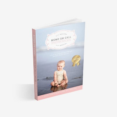 Moms on Call | Next Steps Baby Care 6-15 Months | Parenting Book 2 of 3
