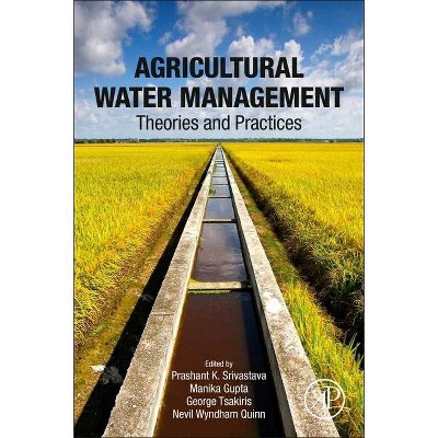 Agricultural Water Management - by  Prashant K Srivastava & Manika Gupta & George Tsakiris & Nevil Quinn (Paperback)