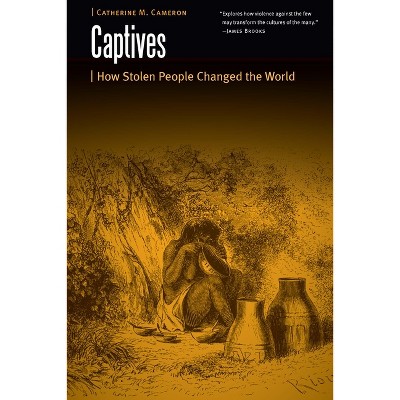 Captives - (Borderlands and Transcultural Studies) by  Catherine M Cameron (Paperback)