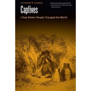 Captives - (Borderlands and Transcultural Studies) by  Catherine M Cameron (Paperback) - 1 of 1