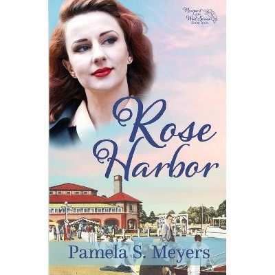 Rose Harbor - by  Pamela S Meyers (Paperback)