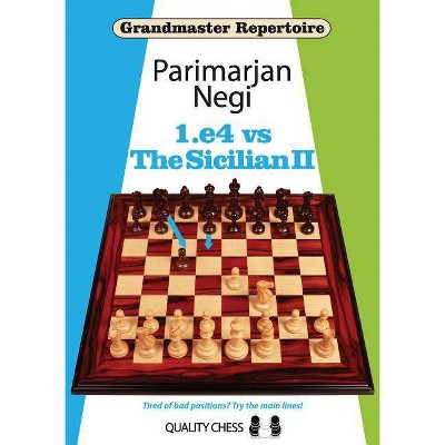 1.e4 Vs the Sicilian II - (Grandmaster Repertoire) by  Parimarjan Negi (Paperback)