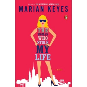 The Woman Who Stole My Life - by  Marian Keyes (Paperback) - 1 of 1