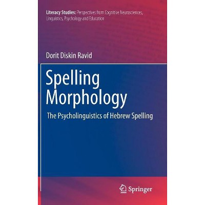 Spelling Morphology - (Literacy Studies) by  Dorit Diskin Ravid (Hardcover)