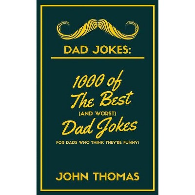 Dad Jokes - by  John Thomas (Paperback)