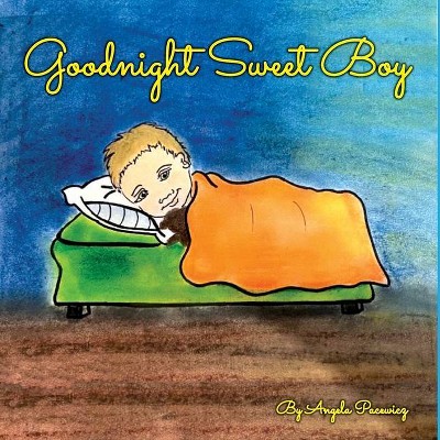 GoodNight Sweet Boy - by  Angela Pacewicz (Paperback)