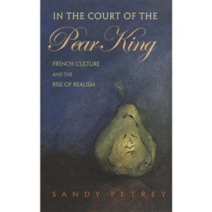 In the Court of the Pear King - by  Sandy Petrey (Hardcover) - 1 of 1