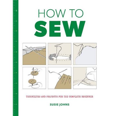 How to Sew - by  Susie Johns (Paperback)