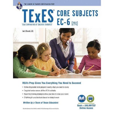 TExES Core Subjects Ec-6 (291) Book + Online - (Texes Teacher Certification Test Prep) 3rd Edition by  Luis A Rosado (Paperback)