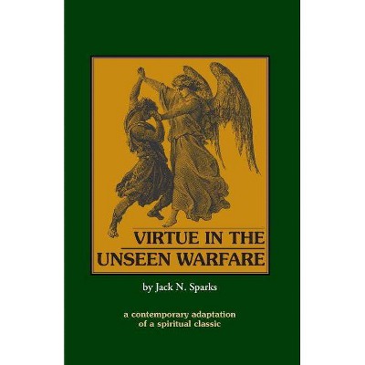 Virtue in the Unseen Warfare - by  Lorenzo Scupoli (Paperback)