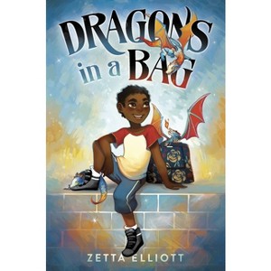 Dragons in a Bag - by Zetta Elliott - 1 of 1