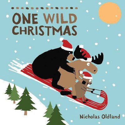 One Wild Christmas - (Life in the Wild) by  Nicholas Oldland (Hardcover)