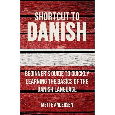 Shortcut to Danish - by  Mette Andersen (Paperback)