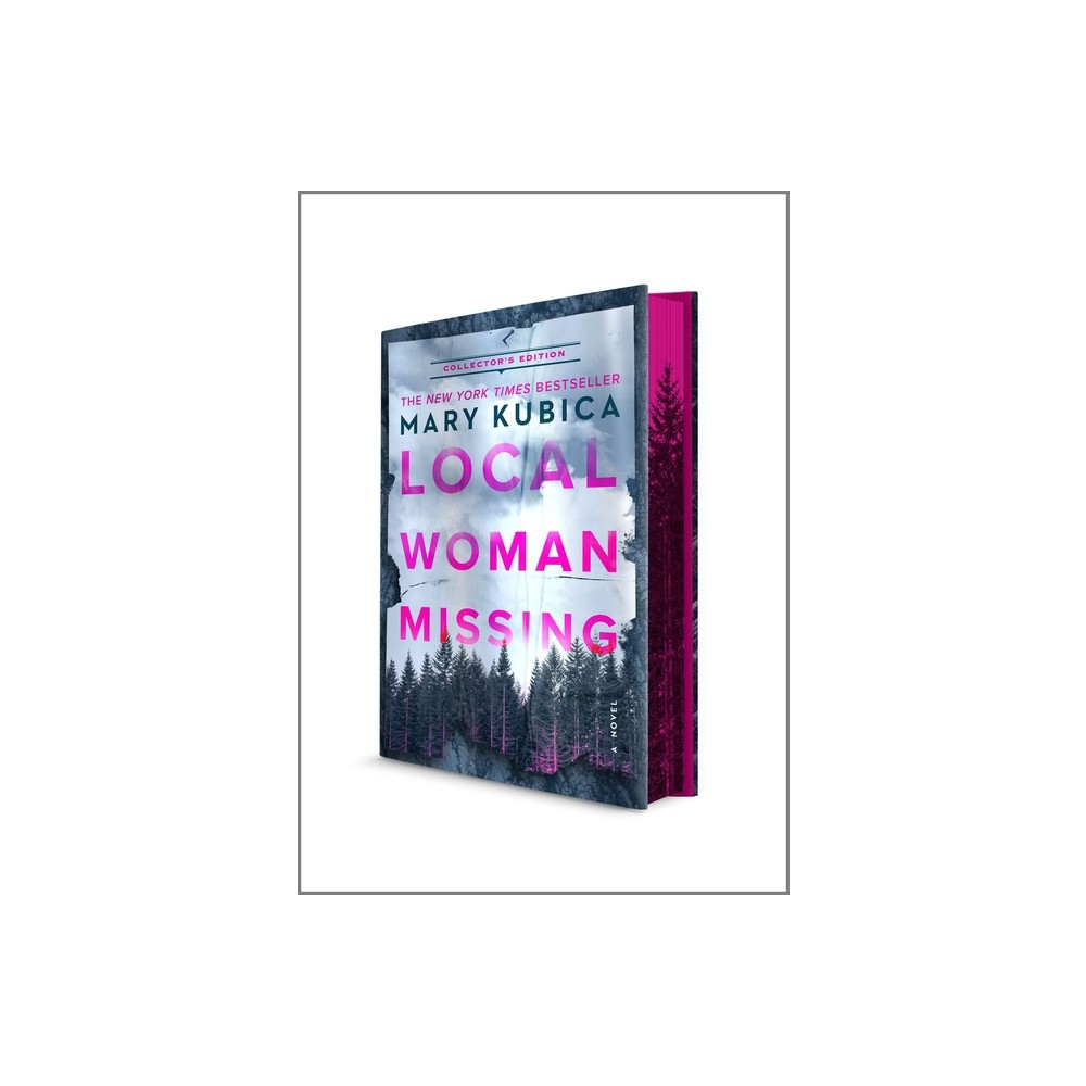 Local Woman Missing Collector's Edition - by Mary Kubica (Hardcover)