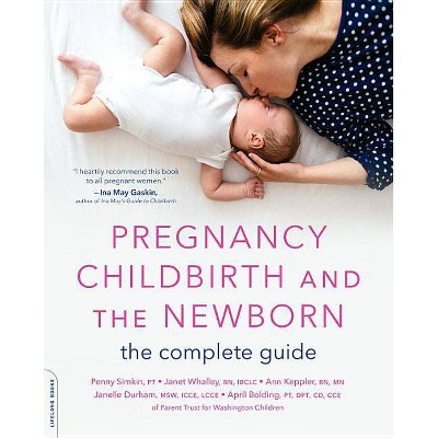 Pregnancy, Childbirth, and the Newborn - 5th Edition by  Penny Simkin & Janet Whalley & Ann Keppler & Janelle Durham & April Bolding (Paperback)