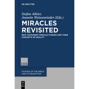 Miracles Revisited - (Studies of the Bible and Its Reception (Sbr)) by  Stefan Alkier & Annette Weissenrieder (Paperback) - 1 of 1