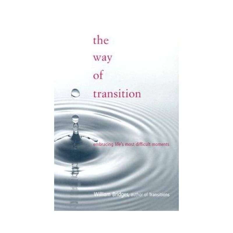 The Way of Transition - by  William Bridges (Paperback), 1 of 2