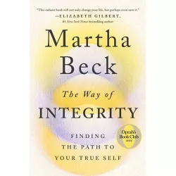 The Way of Integrity - by Martha Beck