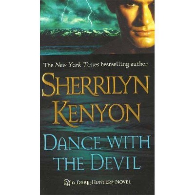 Dance with the Devil - (Dark-Hunter Novels) by  Sherrilyn Kenyon (Paperback)