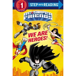 We Are Heroes! (DC Super Friends) - (Step Into Reading) by  Christy Webster (Paperback) - 1 of 1