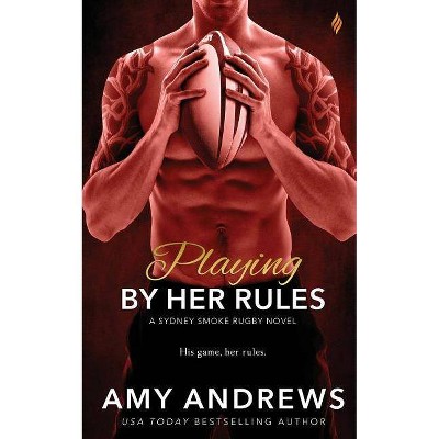 Playing by Her Rules - by  Amy Andrews (Paperback)