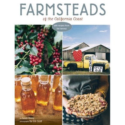 Farmsteads of the California Coast - by  Sarah Henry (Hardcover)