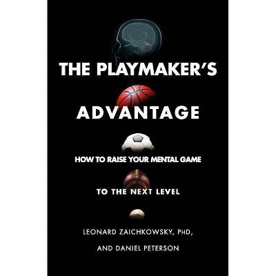 The Playmaker's Advantage - by  Leonard Zaichkowsky & Daniel Peterson (Paperback)