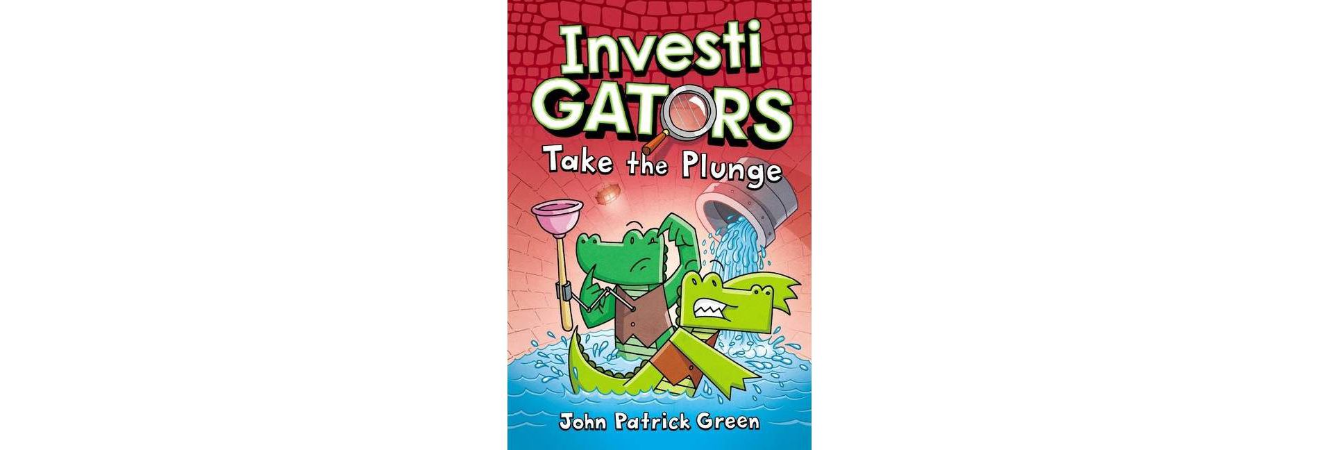 Investigators: Take the Plunge - by John Patrick Green (Hardcover)